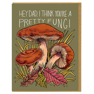 Hey Dad, I Think You're A Pretty Fungi Card - Holt x Palm -  €¢ Greeting Card Illustrated by Cayla Mattea Zeek €¢ Created in Lafayette, Louisiana USA €¢ A2 Card Measures 4.25" x 5.5" Folded €¢ Blank Inside €¢ Printed on Post Consumer Waste Recycled Heavy Card-Stock Paper €¢ Recycled Kraft Brown Envelope €¢ Eco Clear Plant-Based PLA (Polylactic Acid) Sleeve, Commercially Compostable