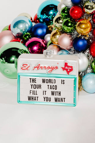 World is Your Taco Ornament - Holt x Palm -  This one of a kind ornament is sure to be a festive hit! Made from mercury glass, this marvelous marquee adds a touch of humor to your tree that can be treasured for years to come. - SIZE: 4.5"W x 1 9/16"D x 3.5"H - Collectible mercury glass ornament - Packaged in a gift-ready box