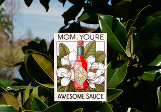 Mom, You're Awesome Sauce Card - Holt x Palm -  • Greeting Card Illustrated by Cayla Mattea Zeek • Created in Lafayette, Louisiana USA • A2 Card Measures 4.25" x 5.5" Folded • Blank Inside • Printed on Post Consumer Waste Recycled Heavy Card-Stock Paper • Recycled Kraft Brown Envelope • Eco Clear Plant-Based PLA (Polylactic Acid) Sleeve, Commercially Compostable