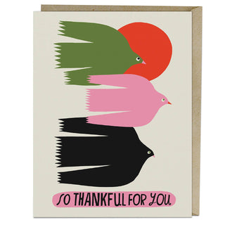 Lisa Congdon So Thankful Card - Holt x Palm -  This thank-you card by Lisa Congdon lets someone know that their very existence enables you to soar€¦ or merely function on a daily basis. (We€™re not even sure which is more important anymore, tbh.) You could also sing them €œThe Wind Beneath My Wings€� when you give them this card. Totally up to you. €¢ Blank card, A2 size (4.25 x 5.5 inches) €¢ Printed on heavyweight uncoated stock €¢ Comes with a matching kraft envelope