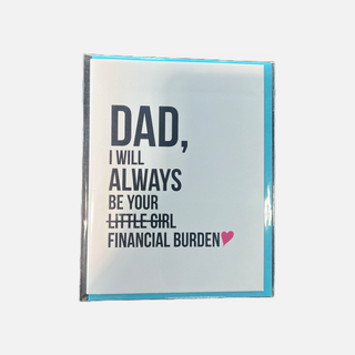 Financial Burden Father's Day Card - Holt x Palm -  This cheeky card is printed on high quality card stock that makes the ink really pop. It comes display shelf ready, with a fabulous envelope and a clear sheath. The card measures 4.25 x 5.5 inches and is blank inside.