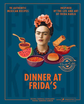 Dinner At Frida's Artisan Cookbook