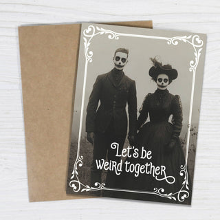 Let's Be Weird Together - Goth Relationship Card