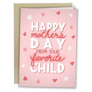 From Your Favorite Child - Mother's Day Card - Holt x Palm -  Made from sturdy recycled card stock and coated with a matte finish, this durable card sends a hefty message of appreciation. - Blank inside. - A7 size (5" x 7") - Printed in Colorado, USA onto a paper matte stock. - Comes with a matching kraft envelope made from 30% Post-Consumer Waste recycled paper
