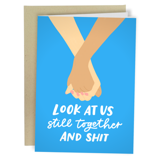 Still Together & Shit - Funny Anniversary Card - Holt x Palm -  Congrats on being still being together and shit! This funny card is perfect for anniversaries. Made from sturdy card stock and coated with a matte finish, this card offers a beautiful texture and high-quality feel. The card is left blank on the inside.