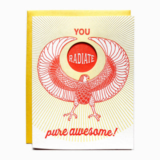 You Radiate Pure Awesome Card - Holt x Palm -  "Spread smiles and pure awesome vibes with this playful greeting card. Perfect for showing your rad friends and loved ones how much they mean to you. Get ready to make someone's day!" • blank inside and measures 4.25”x5.5” folded • folded card is letterpress printed in warm red and yellow ink on 100% cotton paper • with circle die cut on front • accompanied by an A2 yellow envelope