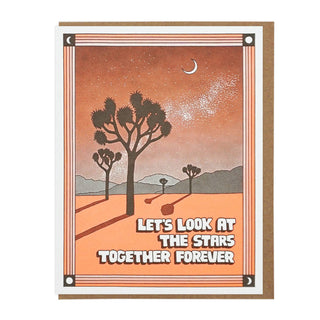 Let's Look At The Stars Together Forever - Holt x Palm -  Joshua tree vibes and so sweet! Imagine getting this card paired with a vacay in the desert? #amazing Did we mention we have an amazing vacay rental you can actually rent in Palm Desert. Buy this card and hit us up.... Letterpress printed by Lucky Horse Press 100 lb. recycled cover 4.25" × 5.5" folded cards Blank inside Matching envelopes