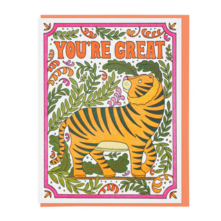 You're Great Tiger - Holt x Palm -  Letterpress printed by Lucky Horse Press 100 lb. Recycled cover 4.25" × 5.5" folded card Blank inside Matching envelope