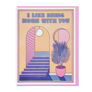 I Like Being Home With You - Holt x Palm -  Any occasion card....pair it with a cute plant and a bottle of wine on a random day and you have scored the best partner prize! Letterpress printed by Lucky Horse Press 100 lb. Recycled cover 4.25" × 5.5" folded card Blank inside Matching envelope