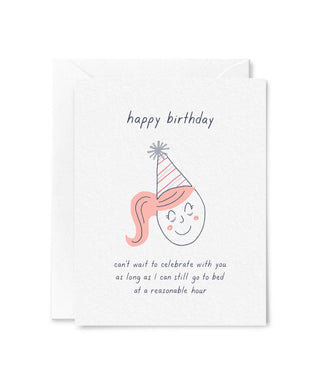 Tired Birthday - Holt x Palm -  Happy birthday! I'm sorry I can't hang like I used to. Blank inside for your personal message Flat printed Size: A2 folded card, 4 1/4" x 5 1/2" Paper: 110lb felted paper Packaging: Clear plastic sleeve