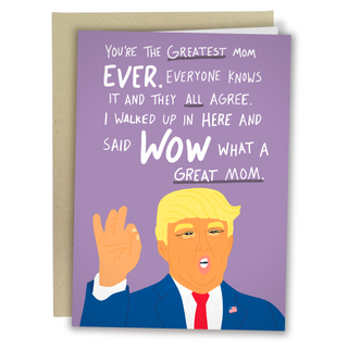 Great Mom Trump Birthday Card - Holt x Palm -  Give your mom a laugh this Mother's Day or her birthday with this funny Donald Trump card. Made from sturdy card stock and coated with a matte finish, this card offers a beautiful texture and high-quality feel. Blank inside. - A7 size (5" x 7")
