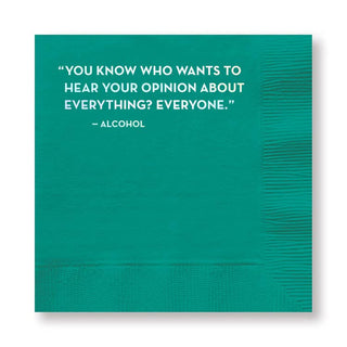 Opinion Napkins - Holt x Palm -  “‘You know who wants to hear your opinion about everything? Everyone.’ – Alcohol“ Make a statement at your next dinner party with these funny Opinion Napkins, perfect for someone who don't take themselves too seriously. And hey, if you don't like someone's opinion, you can always nap it up! ;) DETAILS: Size: 5 x 5 Material: teal 3-ply tissue Printing: foil stamped Foil: holographic