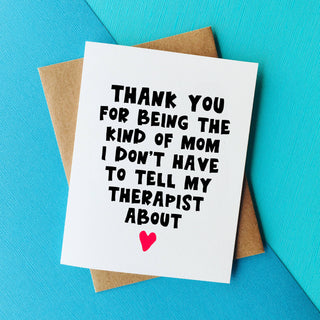 Funny Mothers Day Card - Therapist - Mom Gift - Holt x Palm -  This cheeky card is printed on high quality card stock that makes the ink really pop. It comes display shelf ready, with a fabulous envelope and a clear sheath. The card measures 4.25 x 5.5 inches and is blank inside.