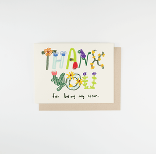 Thank You For Being My Mom - Holt x Palm -  Like daisy chains, but better, this expression of gratitude is for the mom who always let you bloom. 5.5 x 4.25 inches Digitally printed greeting card on archival-quality card stock with a Kraft envelope