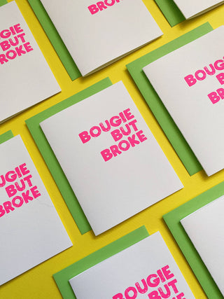 BOUGIE BUT BROKE - BEST FRIEND CARD - Holt x Palm -  Bougie But Broke Hilarious card for your bougie friend who's the pro shopper but doesn't have the bank account to back it up. Neon pink ink paired with a lime green envelope Letter pressed in Long Beach studio